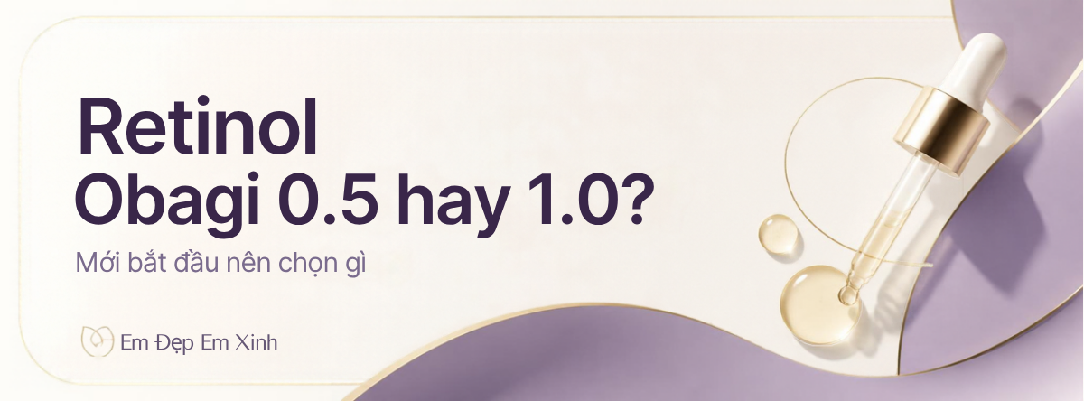 Bìa blog: Retinol Obagi 0.5 hay 1.0?