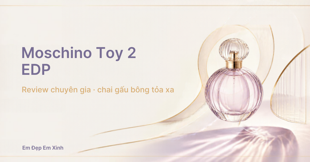 Review chuyên gia: Moschino Toy 2 EDP, chai gấu bông tỏa xa nhất kệ