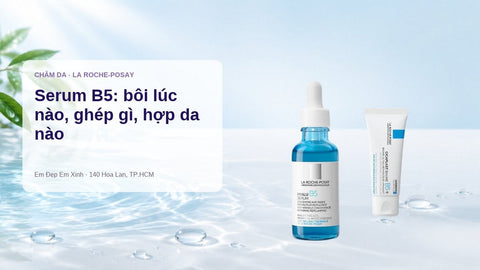 Serum La Roche-Posay Hyalu B5 30ml và Cicaplast Baume B5+ trên nền nước xanh nhạt – cách dùng serum B5