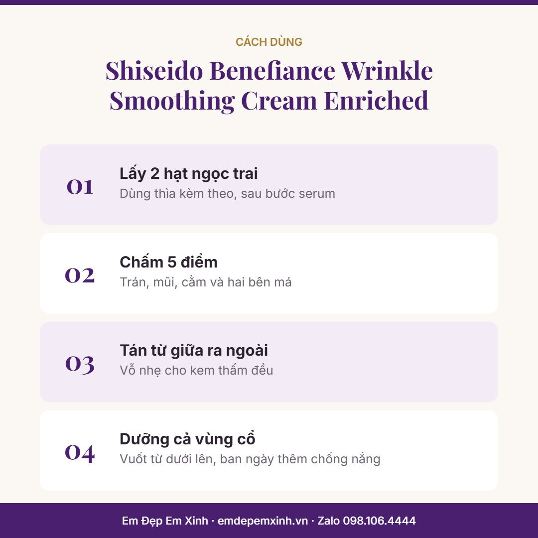 Kem dưỡng Shiseido Benefiance Wrinkle Smoothing Cream Enriched – cách dùng